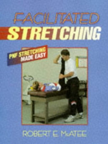 Facilitated Stretching, by Robert E. McAtee