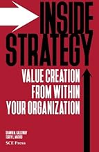 Inside Strategy: Value Creation from within Your Organization