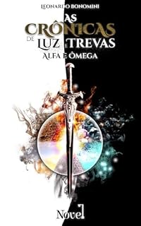 Livro Crônicas de Luz e Trevas: Alfa e Ômega