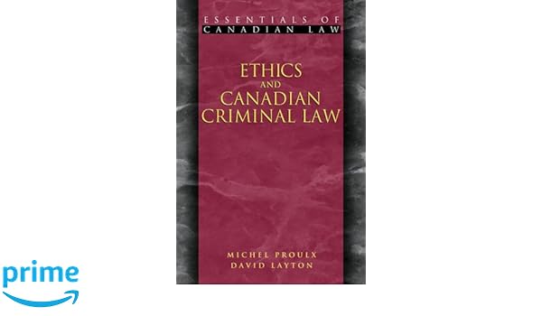 Amazoncom Ethics And Canadian Criminal Law Essentials Of - 