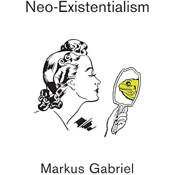 Neo Existentialism Kindle Edition By Gabriel Markus Politics Social Sciences Kindle Ebooks Amazon Com