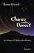 Chance or The Dance?