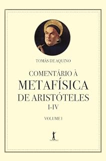 Livro Comentário à Metafísica de Aristóteles I-IV (Translated): Volume 1