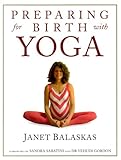 Preparing for Birth with Yoga: Exercises for Pregnancy and Childbirth (Women's Health & Parenting) by