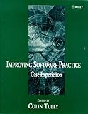 Improving Software Practice : Case Experiences, Tully, Colin, 0471982547