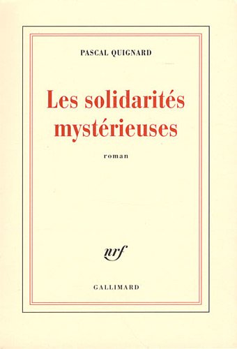 Les solidarités mystérieuses: roman