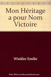 Mon héritage a pour nom Victoire