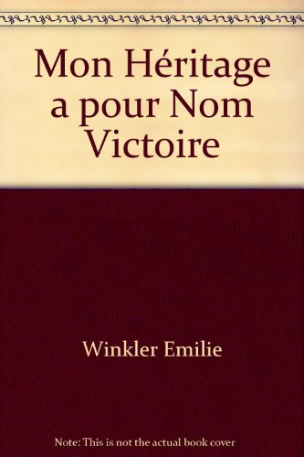 Mon héritage a pour nom Victoire