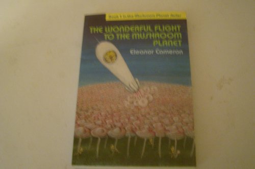 The Wonderful Flight to the Mushroom Planet (Book 1 in the Mushroom Planet Series)