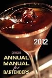 gaz regan's ANNUAL MANUAL for Bartenders, 2012 by