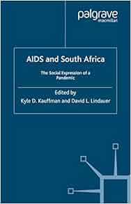 Aids And South Africa The Social Expression Of A Pandemic