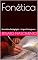 Livro Fonética: Gramática Pedagógica - Língua Portuguesa (Literatura, Lingua Portuguesa, Metodologia Científica e Gramática Inglesa)