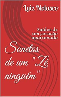 Livro Sonetos de um "Zé ninguém": Saídos de um coração apaixonado