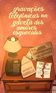 Livro Gravações Telefônicas na Gaveta dos Amores Esquecidos (CONTOS DE GABRIELLE Livro 2)
