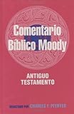 Comentario Biblico Moody: Antiguo Testamento (Spanish Edition)