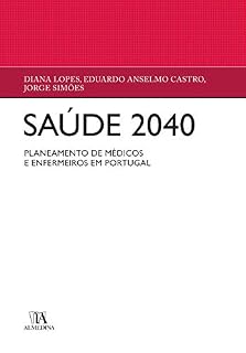 Livro Saúde 2040 - Necessidades de médicos e enfermeiros em Portugal