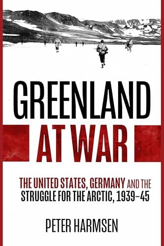 Hitler's Arctic War: The German Campaigns in Norway, Finland and