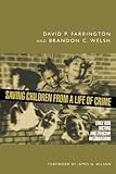Saving Children from a Life of Crime: Early Risk Factors and Effective Interventions (Studies in Crime and Public Policy)
