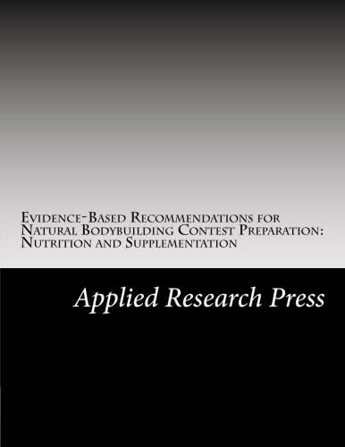 Evidence-Based Recommendations for Natural Bodybuilding Contest Preparation: Nutrition and Supplementation