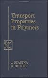 Transport Properties in Polymers, Stastna, J. and De Kee, D., 1566762820