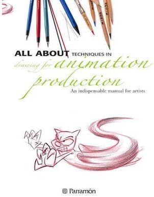 All About Techniques in Drawing for Animation Production: An Indispensable Manual for Artists (Paperback) - Common Paperback – 2007