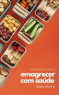 Livro 20 Receitas para Emagrecer com Saúde: Não perca mais tempo com dietas que não funcionam, este livro contém as melhores receitas para emagrecer rápido