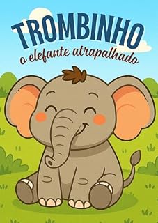 Livro Trombinho: o elefante atrapalhado (Bichos animados)