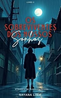 Livro Os sobreviventes dos nossos sonhos : Trilogia dos Sonhos