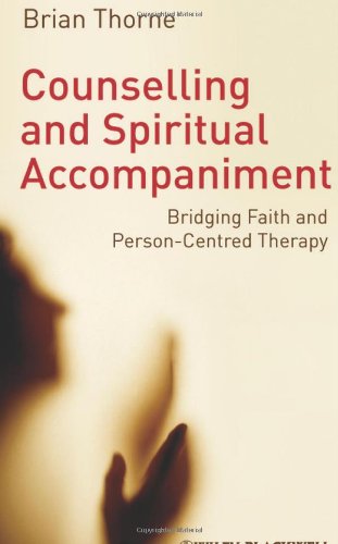 Counselling and Spiritual Accompaniment - Bridging  Faith and Person-Centred Therapy