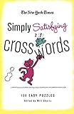 The New York Times Simply Satisfying Crosswords: 150 Easy Puzzles