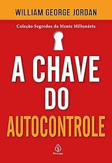 Livro A chave do autocontrole (Segredos da mente milionária)