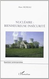 Nucléaire, bienheureuse insécurité