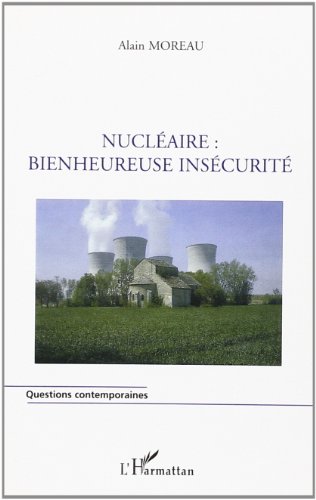 Nucléaire, bienheureuse insécurité