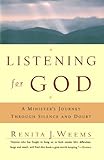 Listening For God: A Minister's Journey Through Silence And Doubt by Renita J. Weems