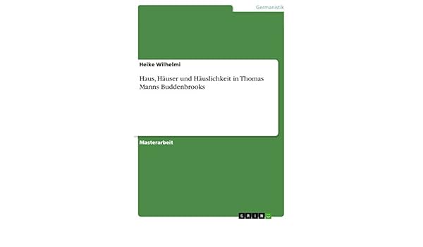 Amazon Com Haus Hauser Und Hauslichkeit In Thomas Manns