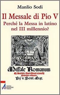 Il Messale Di Pio V In Latino La Messa Del Iii Millennio Amazon It Sodi Manlio Libri