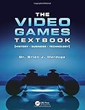 The Video Games Textbook: History • Business • Technology