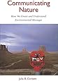 Communicating Nature: How We Create and Understand Environmental Messages