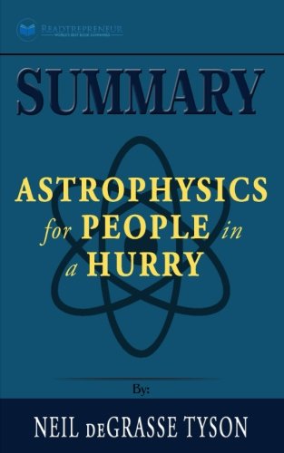Summary: Astrophysics for People in a Hurry