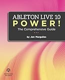 Ableton Live 10 Power!: The Comprehensive Guide Ableton Live 10 Power!: The Comprehensive Guide