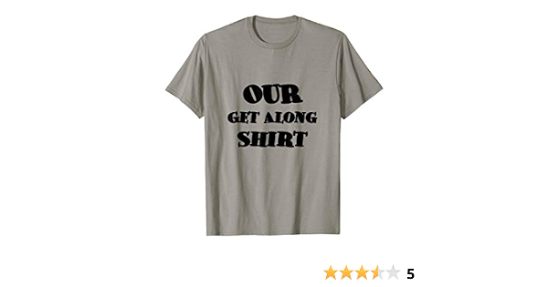 Get Along Shirt - Parenting Hack 101 