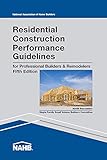 Residential Construction Performance Guidelines, Contractor Reference by National Association of Home Builders
