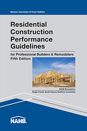 Residential Construction Performance Guidelines, Contractor Reference by National Association of Home Builders