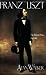 Franz Liszt: The Weimar Years, 1848-1861 (Volume 2) by Alan Walker