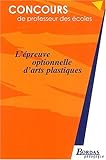 L'epreuve optionnelle d'arts plastiques by