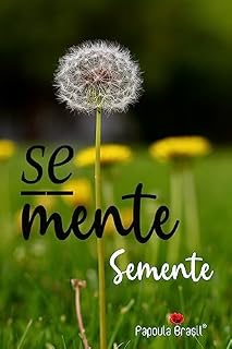 Livro Se Mente :: Semente: poesia - reflexão - microcontos - meditação - pensamentos - coragem - bem - estar - fluxo - autoconhecimento - mini contos