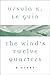 The Wind's Twelve Quarters: A Story by Ursula K. Le Guin