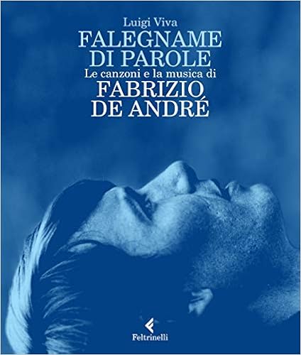 Luigi Viva – Falegname di Parole, Le Canzoni e la Musica di Fabrizio De Andrè (2018)