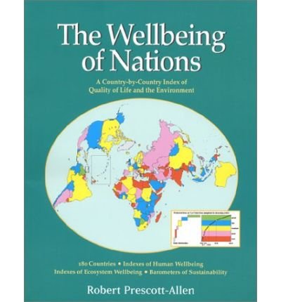 The Wellbeing of Nations: A Country-by-Country Index of Quality of Life and the Environment