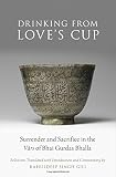 Rahuldeep Singh Gill, "Drinking From Love's Cup: Surrender and Sacrifice in the Vars of Bhai Gurdas Bhalla" (Oxford UP, 2016)